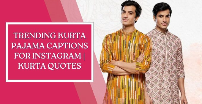 Kurta Pajama Captions For Instagram