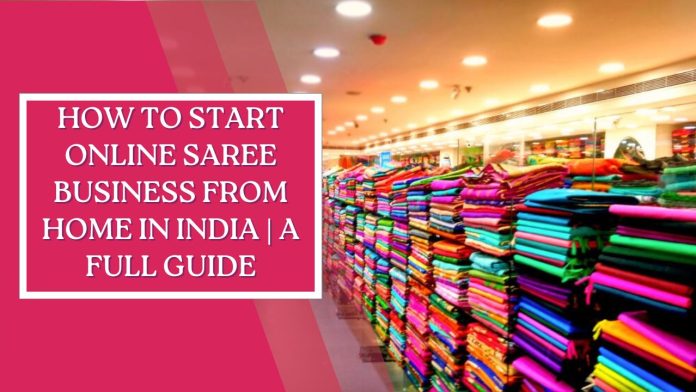 How To Start Online Saree Business