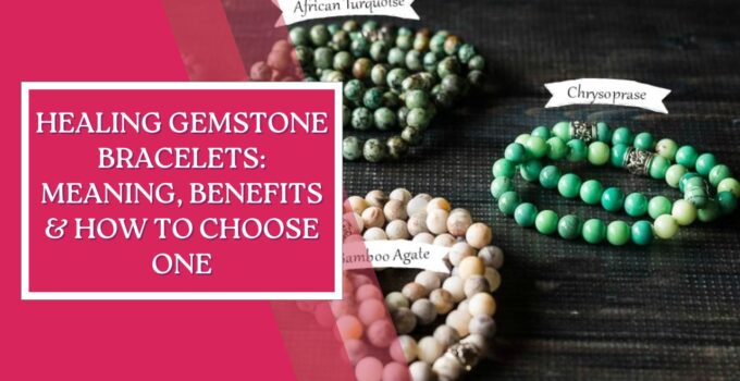 Healing Gemstone Bracelets Meaning Benefits